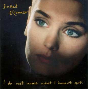 CD Sinéad O'Connor: I Do Not Want What I Haven't Got