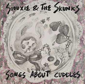 LP Siouxie & The Skunks: Songs About Cuddles