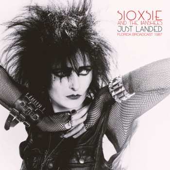 Album Siouxsie & The Banshees: Just Landed - Florida Broadcast 1987