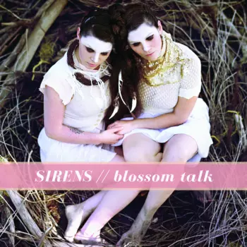 Sirens: Blossom Talk