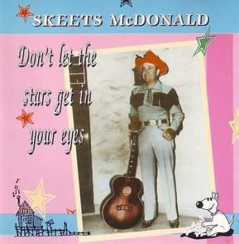 CD Skeets McDonald: Don't Let The Stars Get In Your Eyes
