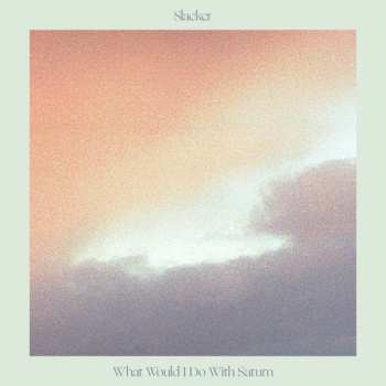 Album Slacker: What Would I Do With Saturn