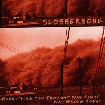Album Slobberbone: Everything You Thought Was Right Was Wrong Today