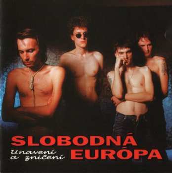 Album Slobodná Európa: Unavení A Zničení