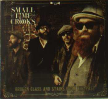 CD Small Time Crooks: Broken Glass And Stains From The Past DIGI