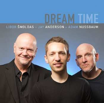 Album Šmoldas, Anderson, Nussbaum: Dream Time