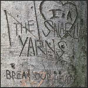 CD Snarlin' Yarns: Break Your Heart