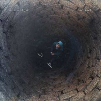 CD So Much Light: Oh, Yuck