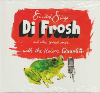 Album Kaiser Quartett: Di Frosch And Other Yiddish Songs