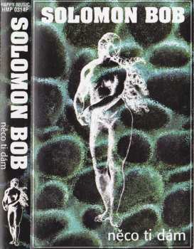 MC Solomon Bob: Něco Ti Dám