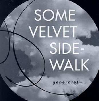 Album Some Velvet Sidewalk: Generate!