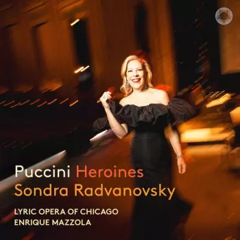 Sondra Radvanovsky: Puccini: Heroines