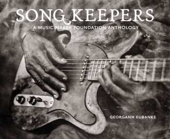 Album Song Keepers: A Music Maker Foundation / Various: Song Keepers: A Music Maker Foundation