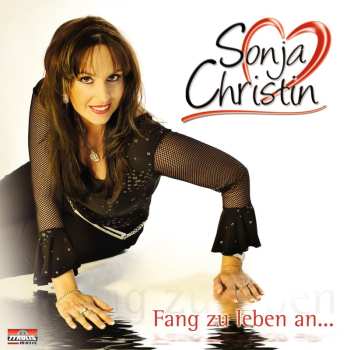Album Sonja Christin: Fang Zu Leben An...