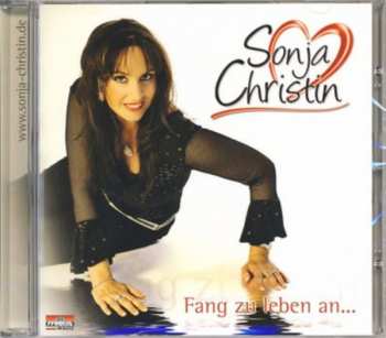 CD Sonja Christin: Fang Zu Leben An...