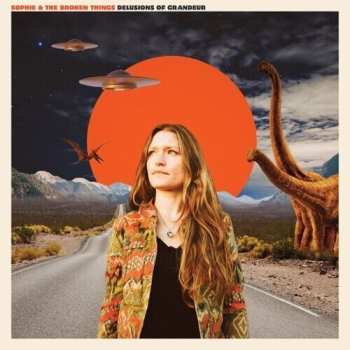 CD Sophie & The Broken Things: Delusions Of Grandeur