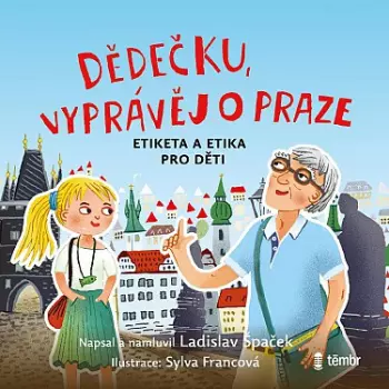 Špaček Ladislav: Dědečku, Vyprávěj O Praze