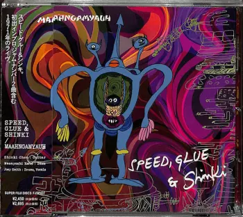 Speed, Glue & Shinki: Maahngamyauh