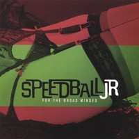 CD Speedball Jr.: For The Broad Minded