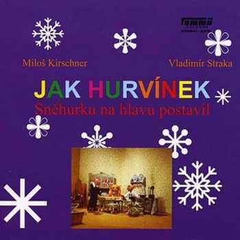 Album Spejbl &amp; Hurvínek: Jak Hurvínek Sněhurku Na Hlavu Postavil