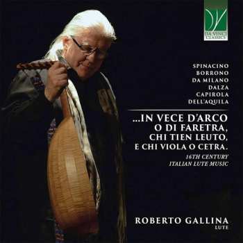 CD Francesco Canova da Milano: … In Vece D’Arco O di Faretra, Chi Tien Leuto, E Chi Viola O Cetra. (16th Century Italian Lute Music)