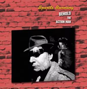 Spirits Burning: Behold The Action Man