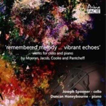 Album Spooner,joseph / Honeybourne,duncan: Remembered Melody Vibrant Echoes: Works For Cello