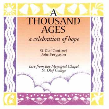 Album St. Olaf Cantorei: A Thousand Ages (A Celebration Of Hope)