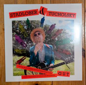 LP Kurt Tucholsky: Wenn Wir Einmal Nicht Grausam Sind Dann Glauben Wir Gleich Wir Seien Gut LTD