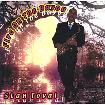 CD Stan Toval: Fire On The Bayou