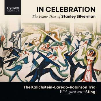 CD Kalichstein-Laredo-Robinson Trio: In Celebration - The Piano Trios Of Stanley Silverman