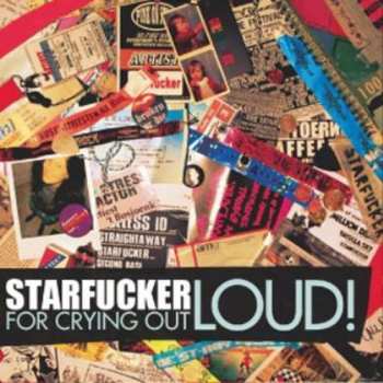Album Starfucker: For Crying Out Loud!