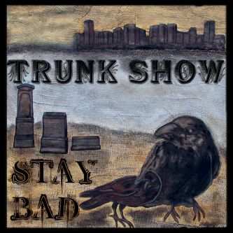 Album Trunk Show: Stay Bad