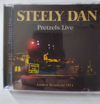 CD Steely Dan: Pretzels Live. London Broadcast 1974