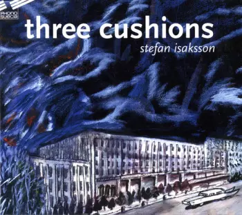 Stefan Isaksson: Three Cushions