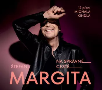 Štefan Margita: Na Správné Cestě