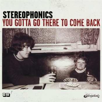 CD Stereophonics: You Gotta Go There To Come Back