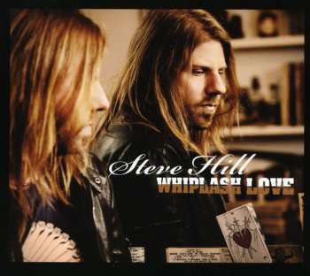 Album Steve Hill: Whiplash Love