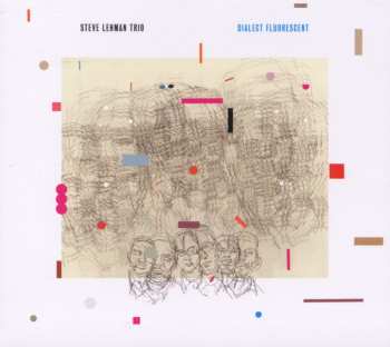 Album Steve Lehman Trio: Dialect Fluorescent