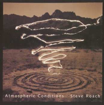 Album Steve Roach: Atmospheric Conditions