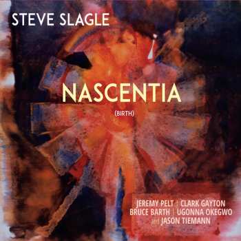 CD Steve Slagle: Nascentia (Birth)