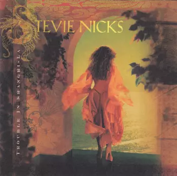 Stevie Nicks: Trouble In Shangri-La