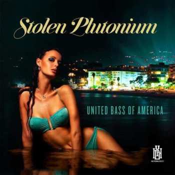 CD Stolen Plutonium: United Bass Of America
