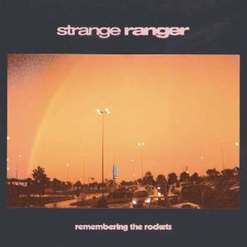 LP Strange Ranger: Remembering The Rockets CLR | LTD