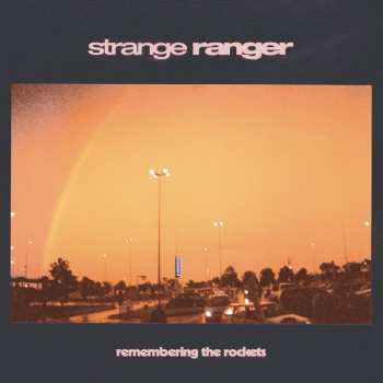 LP Strange Ranger: Remembering The Rockets