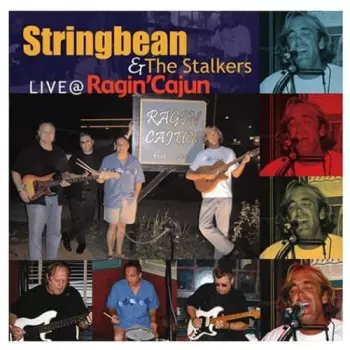 Stringbean And The Stalkers: Live At Ragin Cajun