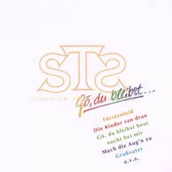 STS: Gö, Du Bleibst...