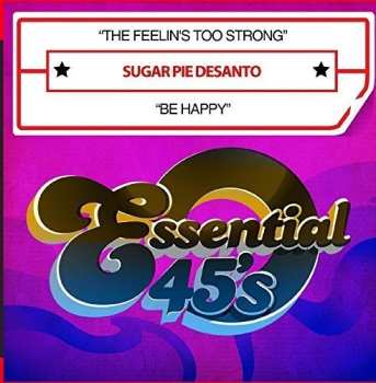 Album Sugar Pie DeSanto: The Feelin's Too Strong / Be Happy