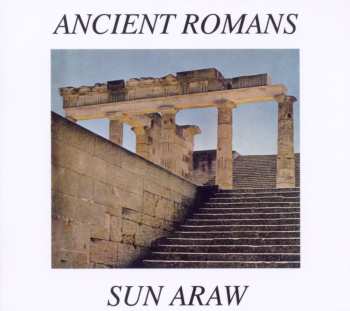CD Sun Araw: Ancient Romans