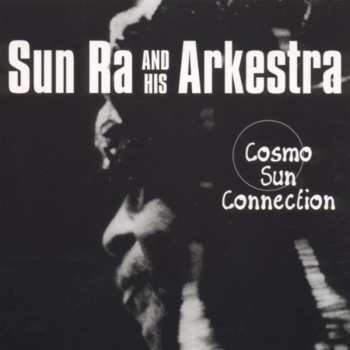 Album The Sun Ra Arkestra: Cosmo Sun Connection